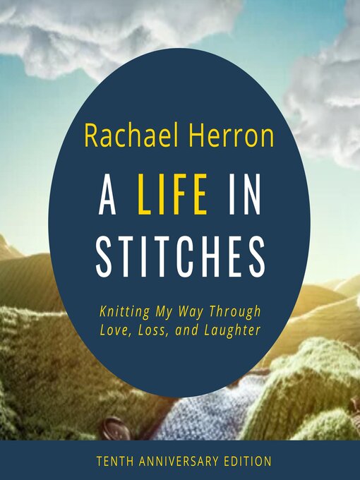 Title details for A Life in Stitches by Rachael Herron - Available